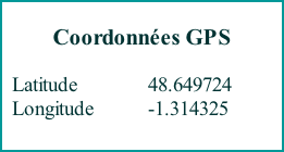 Coordonnées GPS      Latitude 				    				48.649724   Longitude			     		-1.314325